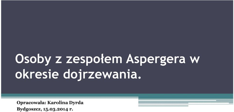 dojrzewania.