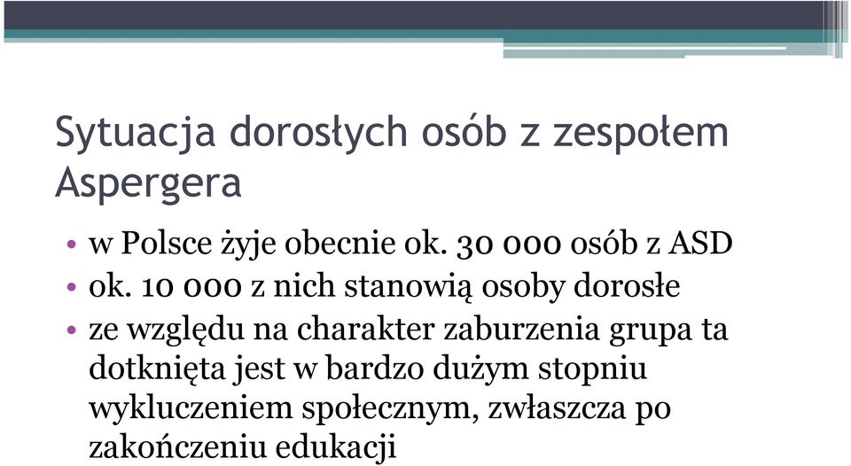 10 000 z nich stanowią osoby dorosłe ze względu na charakter