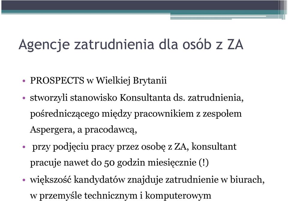 zatrudnienia, pośredniczącego między pracownikiem z zespołem Aspergera, a pracodawcą, przy