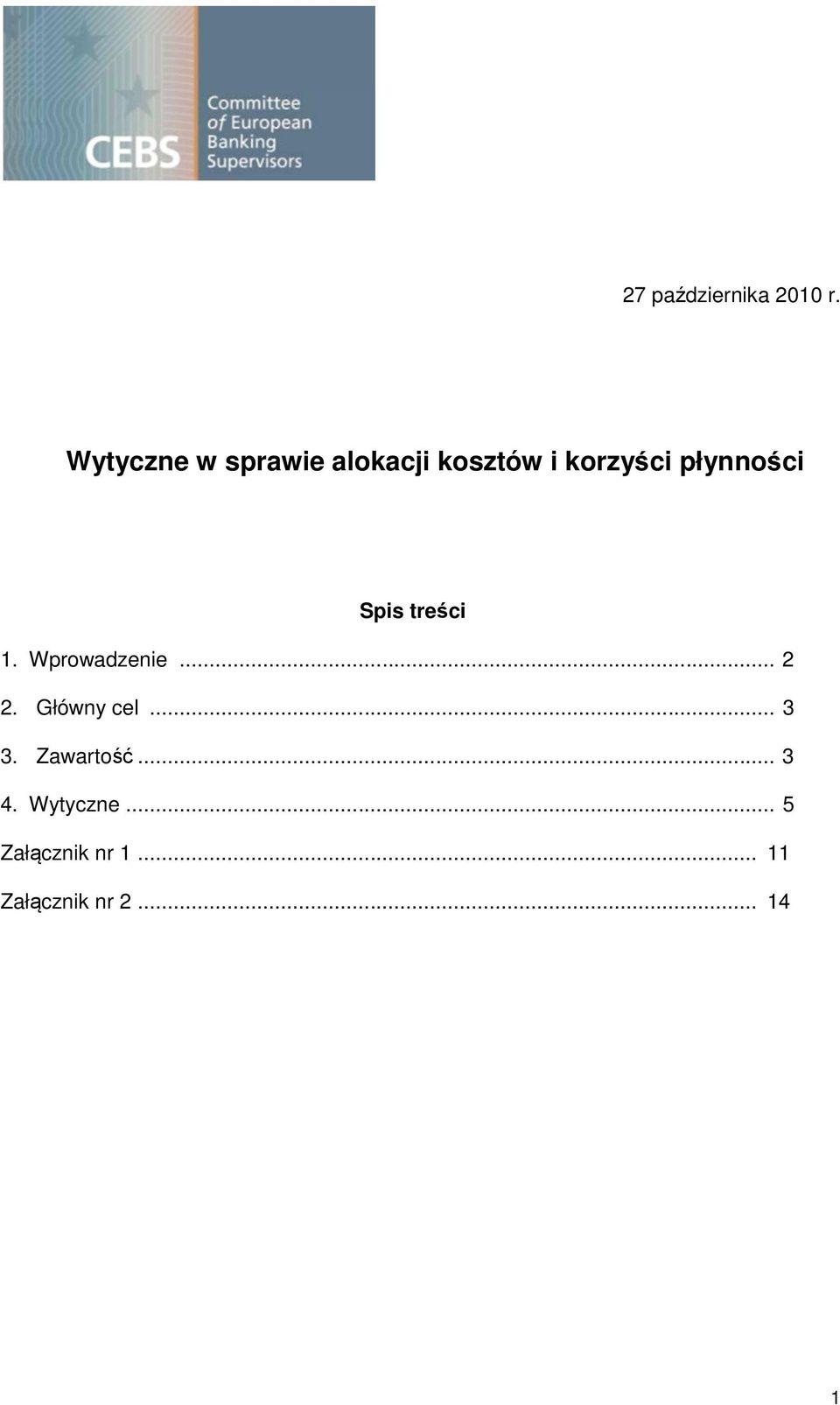 płynności Spis treści 1. Wprowadzenie... 2 2.