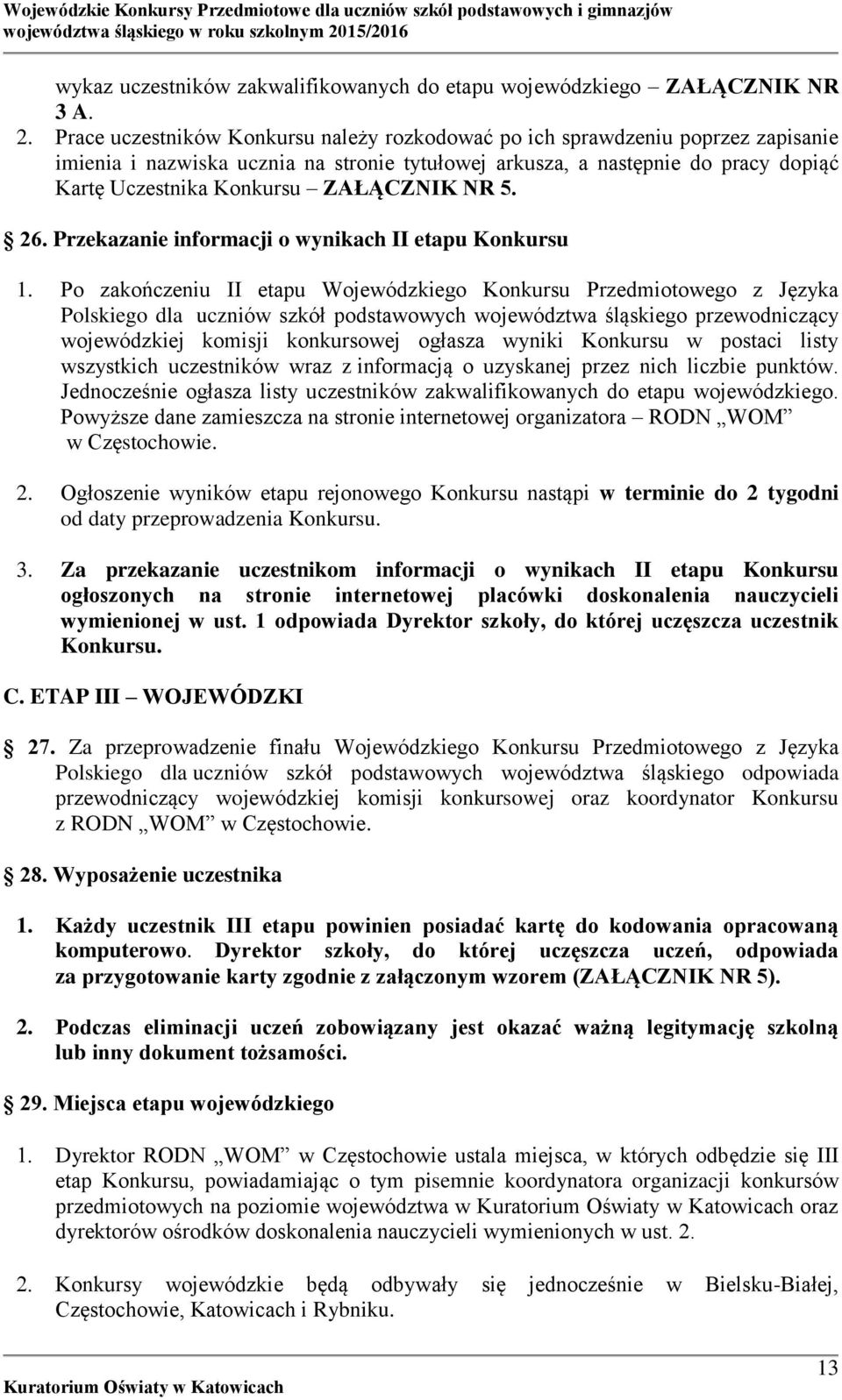 ZAŁĄCZNIK NR 5. 26. Przekazanie informacji o wynikach II etapu Konkursu 1.