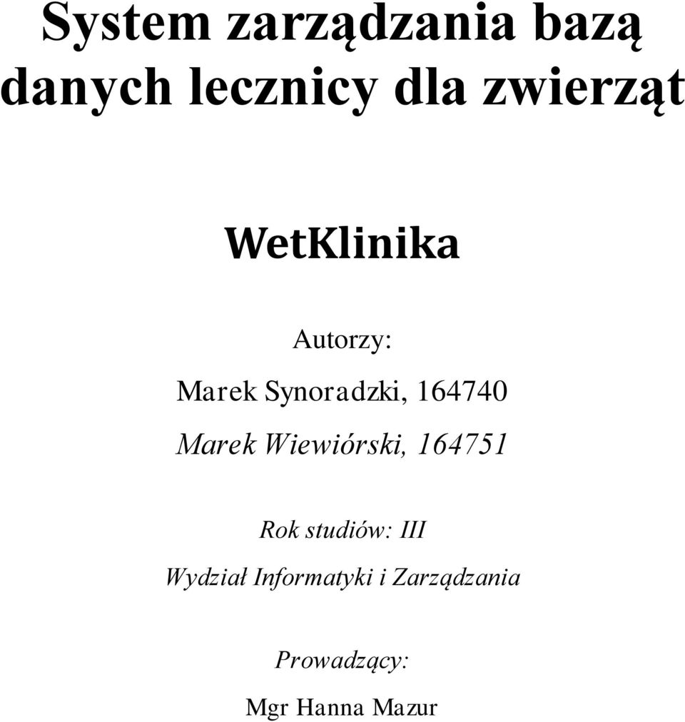 164740 Marek Wiewiórski, 164751 Rok studiów: III