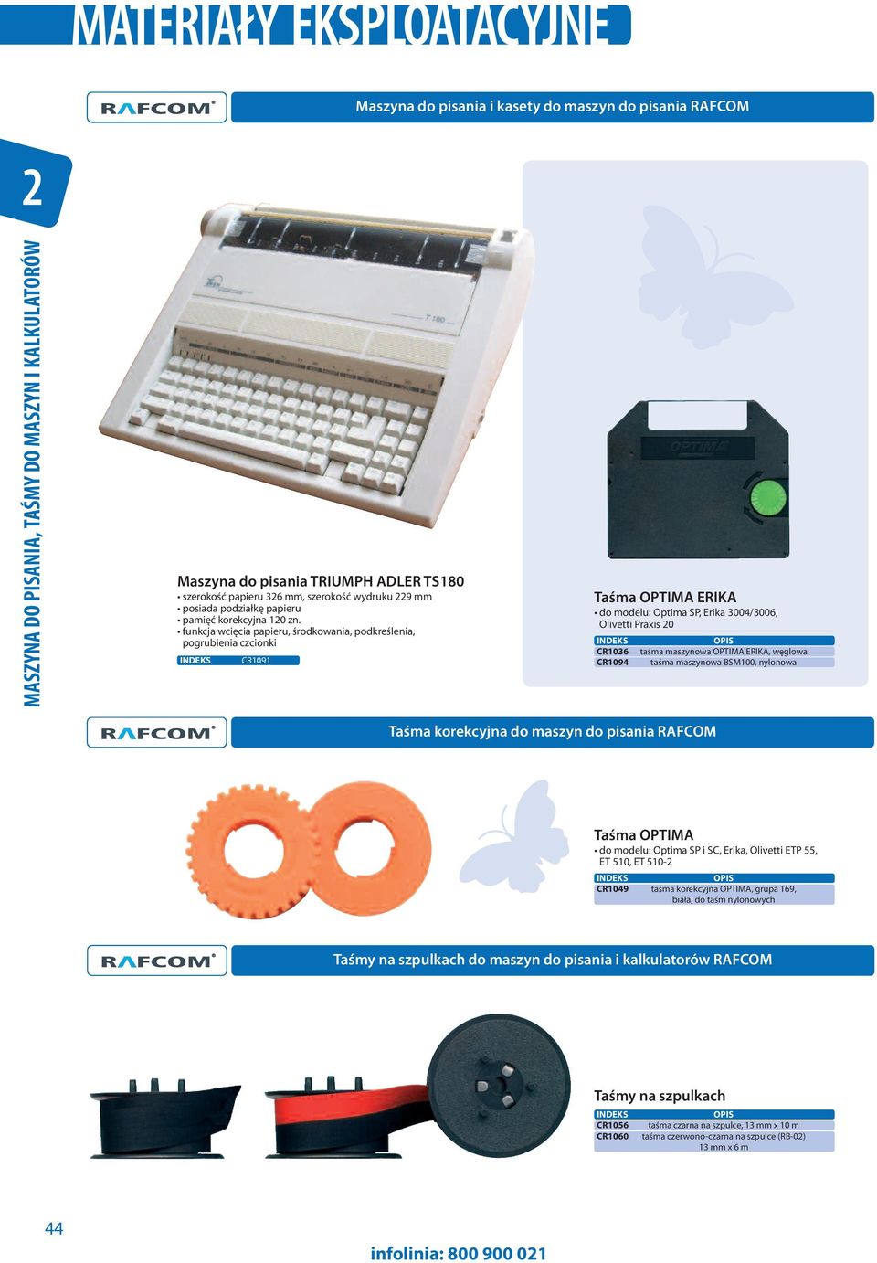 funkcja wcięcia papieru, środkowania, podkreślenia, pogrubienia czcionki INDEKS CR1091 Taśma OPTIMA ERIKA do modelu: Optima SP, Erika 00/00, Olivetti Praxis 0 INDEKS CR1036 CR1094 OPIS taśma