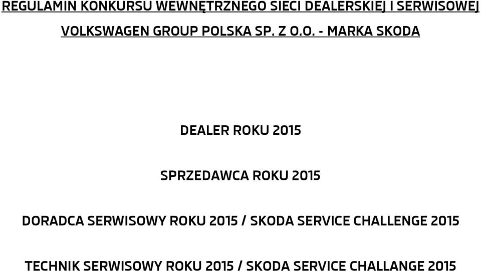 SPRZEDAWCA ROKU 2015 DORADCA SERWISOWY ROKU 2015 / SKODA SERVICE