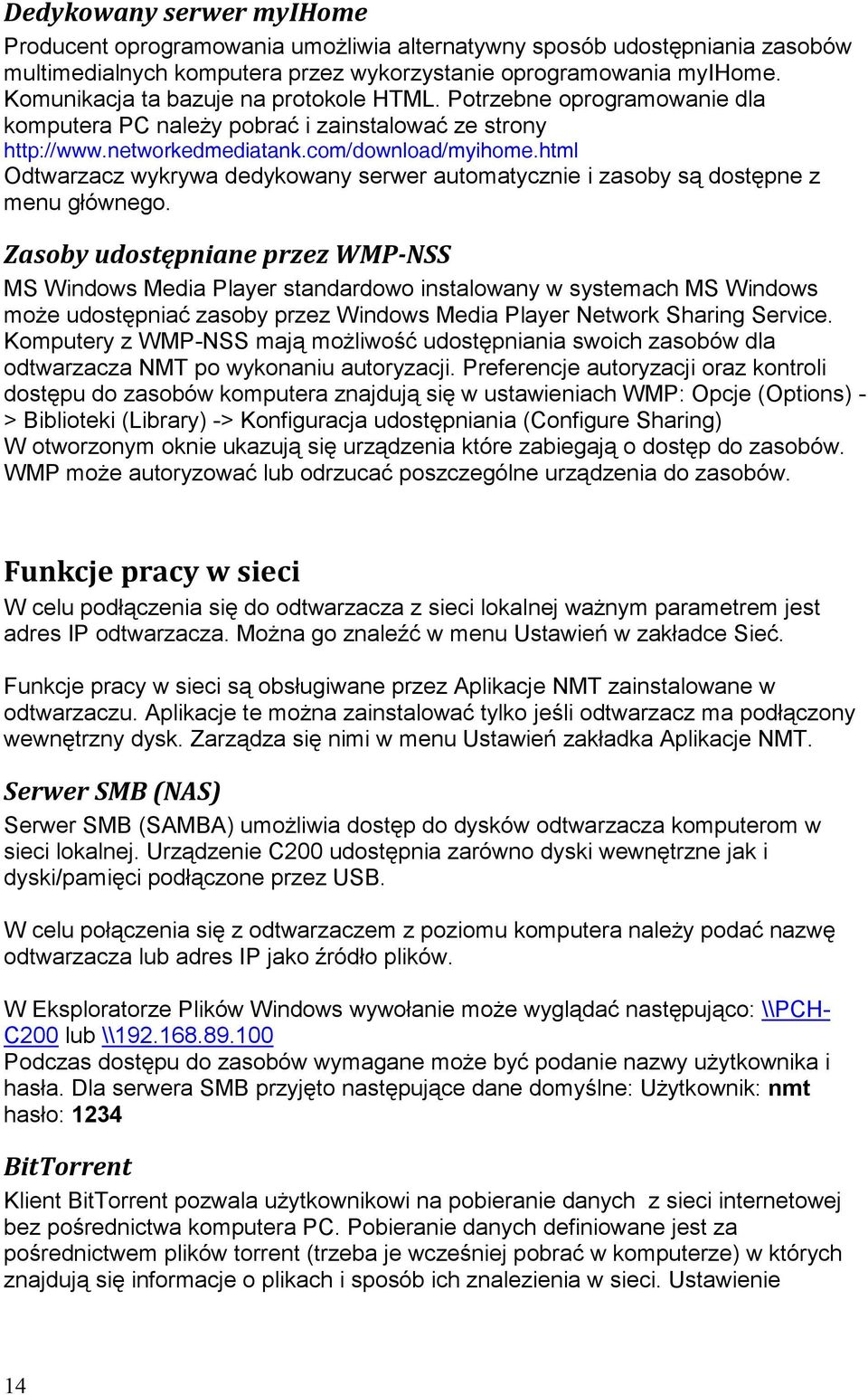 html Odtwarzacz wykrywa dedykowany serwer automatycznie i zasoby są dostępne z menu głównego.