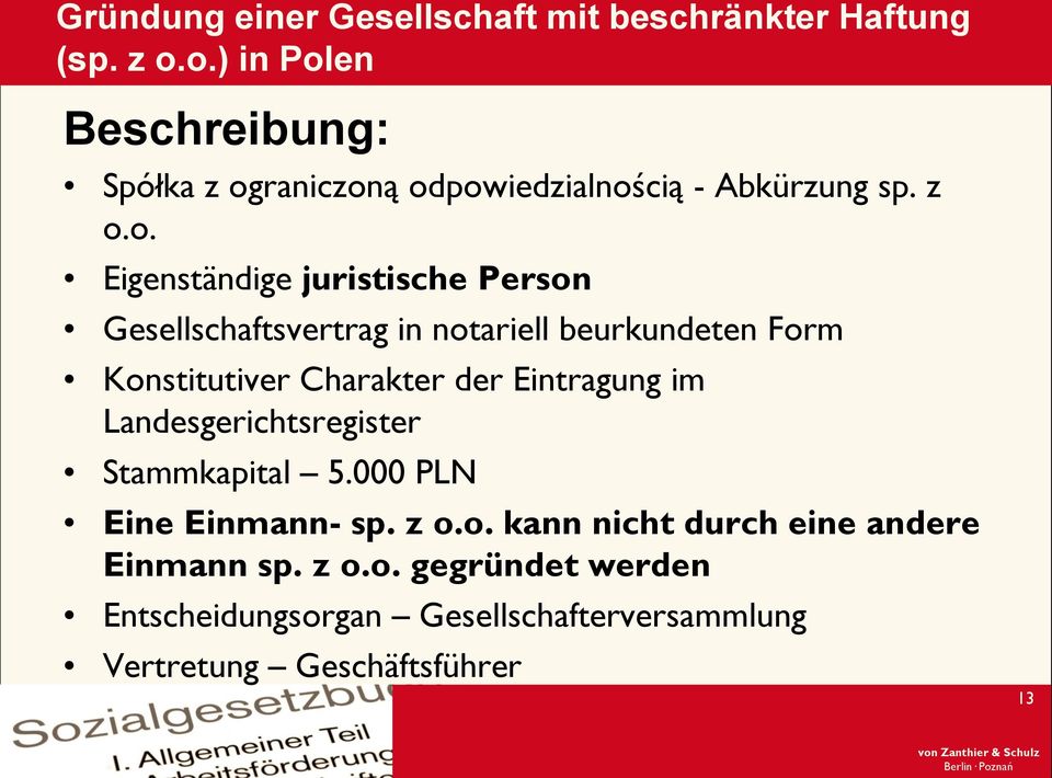 Gesellschaftsvertrag in notariell beurkundeten Form Konstitutiver Charakter der Eintragung im Landesgerichtsregister