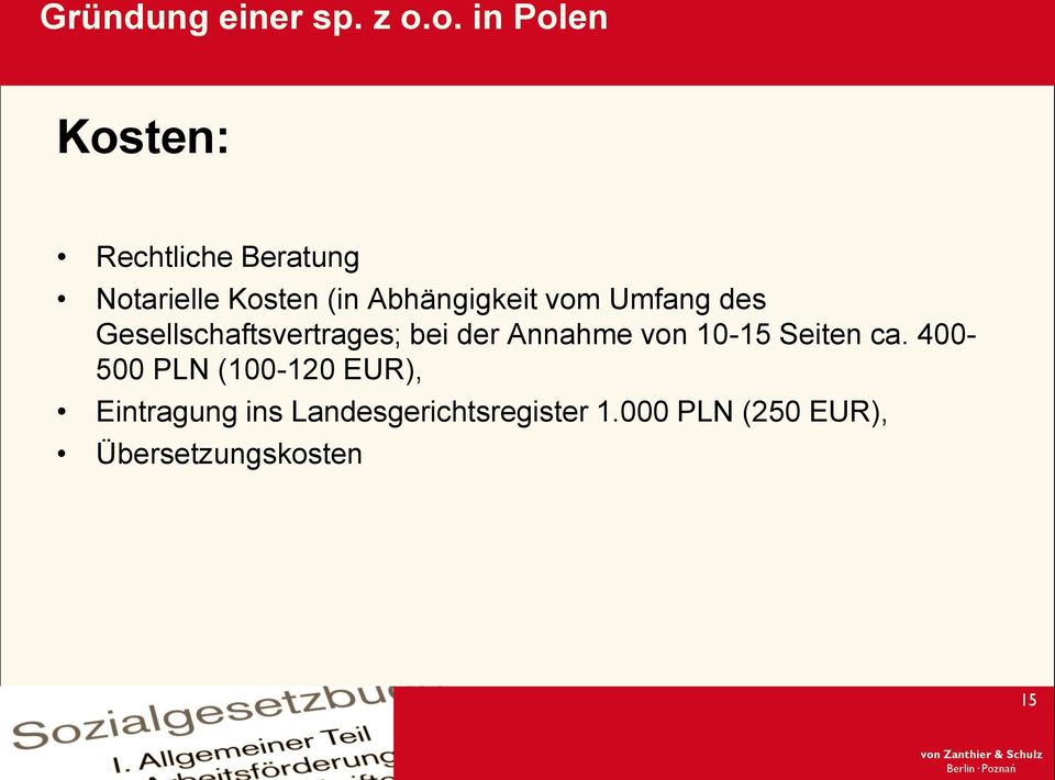 Abhängigkeit vom Umfang des Gesellschaftsvertrages; bei der Annahme