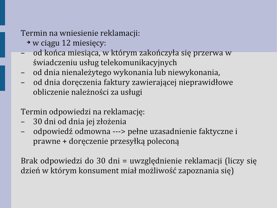 należności za usługi Termin odpowiedzi na reklamację: 30 dni od dnia jej złożenia odpowiedź odmowna ---> pełne uzasadnienie faktyczne i