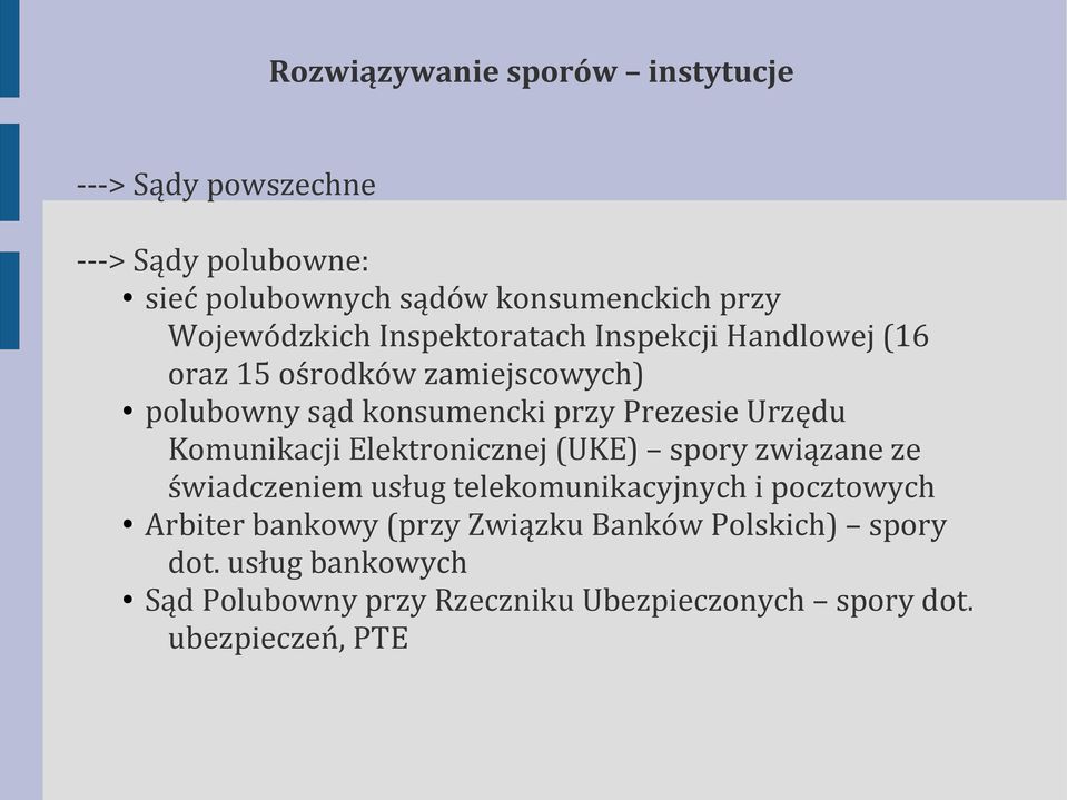 Urzędu Komunikacji Elektronicznej (UKE) spory związane ze świadczeniem usług telekomunikacyjnych i pocztowych Arbiter