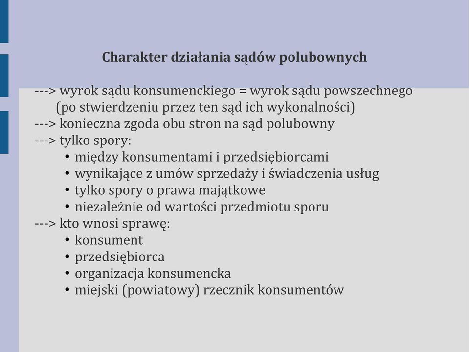 przedsiębiorcami wynikające z umów sprzedaży i świadczenia usług tylko spory o prawa majątkowe niezależnie od wartości