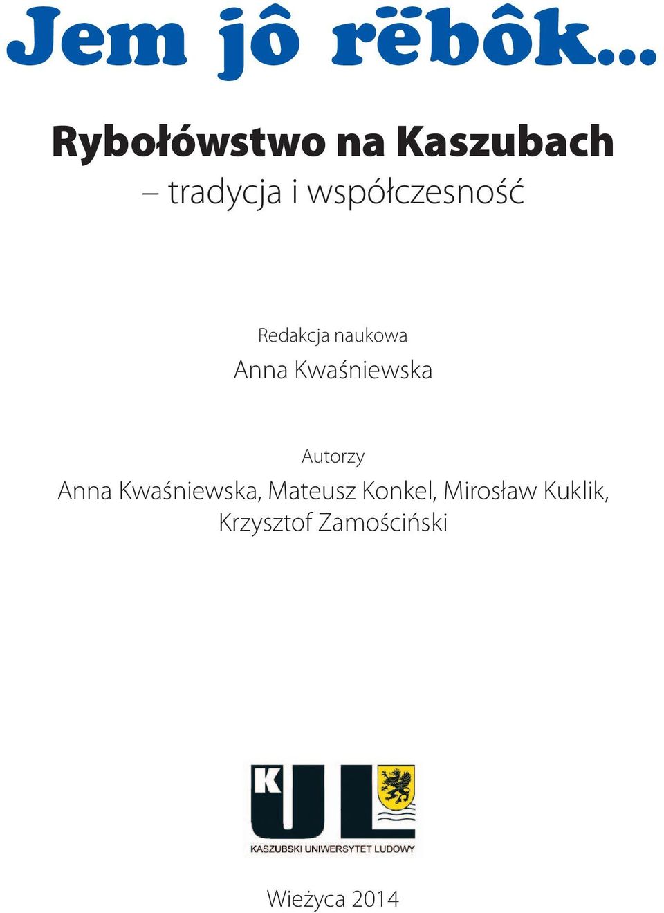 współczesność Redakcja naukowa Anna Kwaśniewska