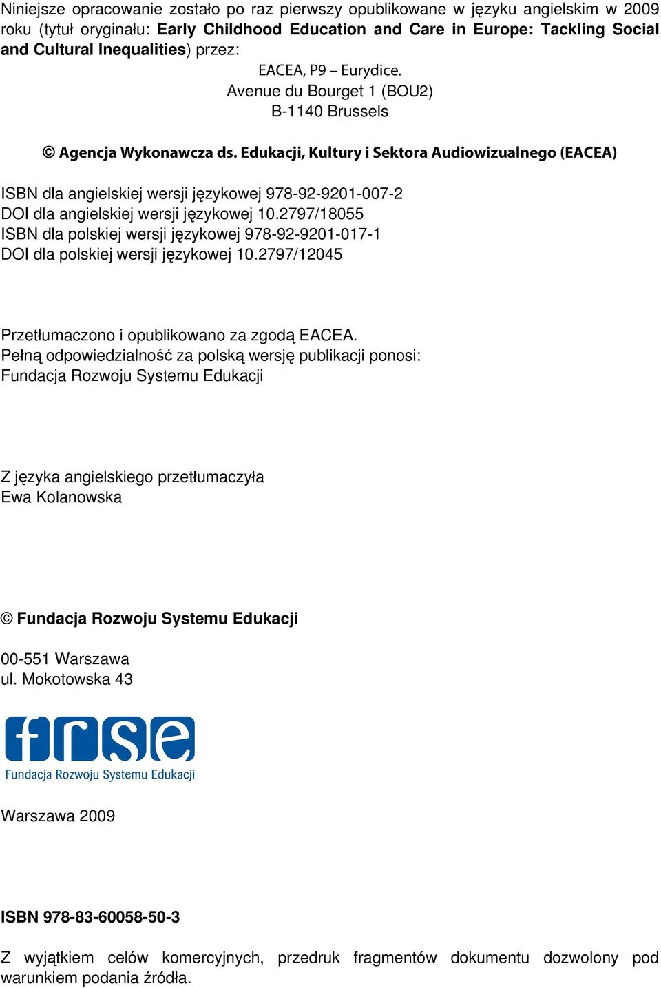 Edukacji, Kultury i Sektora Audiowizualnego (EACEA) ISBN dla angielskiej wersji językowej 978-92-9201-007-2 DOI dla angielskiej wersji językowej 10.