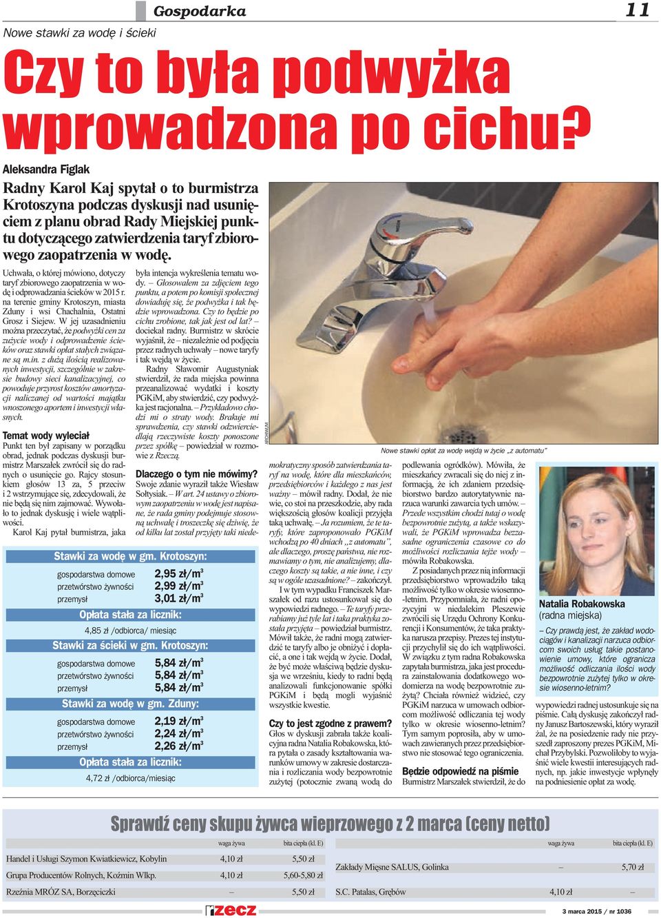 Uchwa³a, o której mówiono, dotyczy taryf zbiorowego zaopatrzenia w wodê i odprowadzania œcieków w 2015 r. na terenie gminy Krotoszyn, miasta Zduny i wsi Chachalnia, Ostatni Grosz i Siejew.