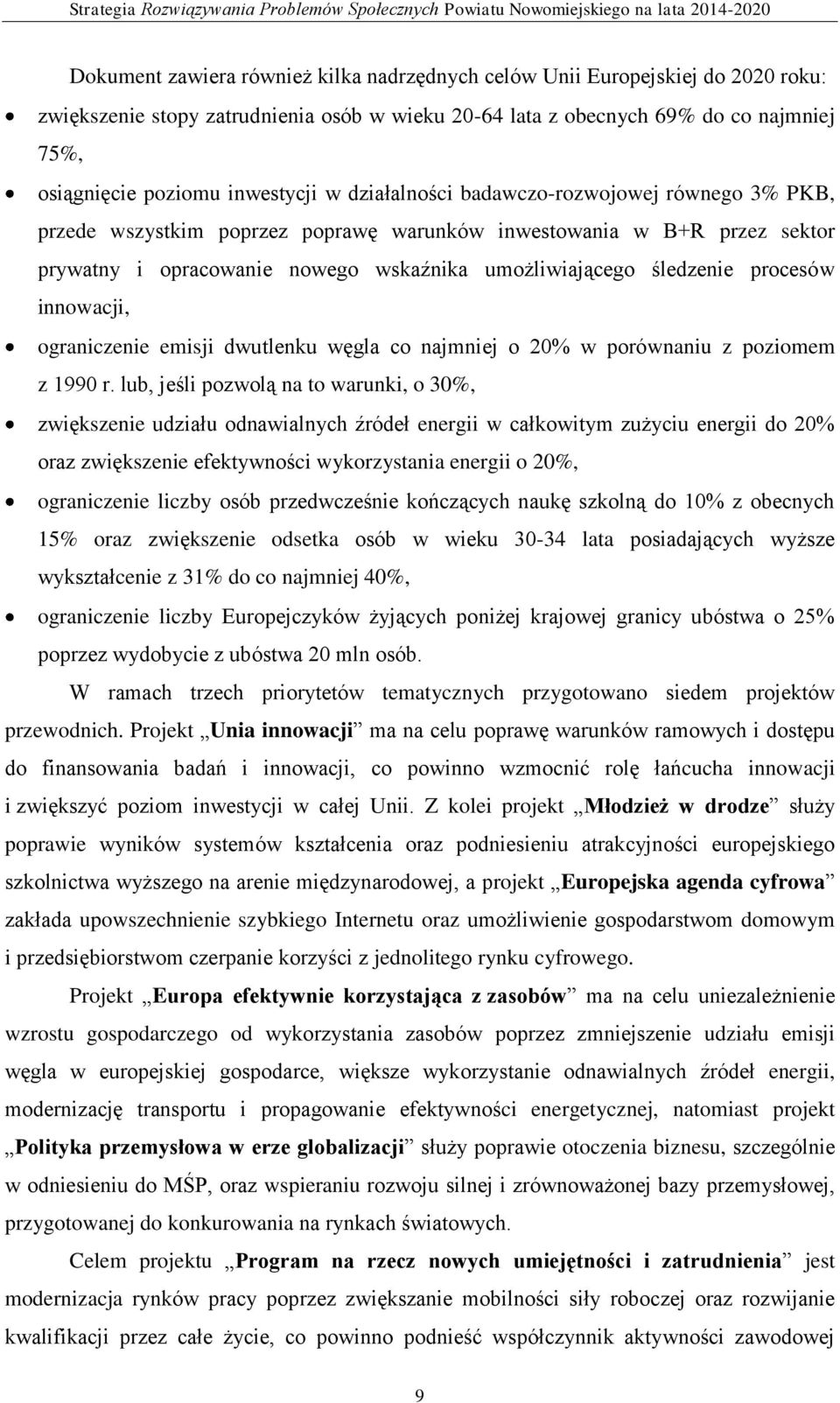 śledzenie procesów innowacji, ograniczenie emisji dwutlenku węgla co najmniej o 20% w porównaniu z poziomem z 1990 r.