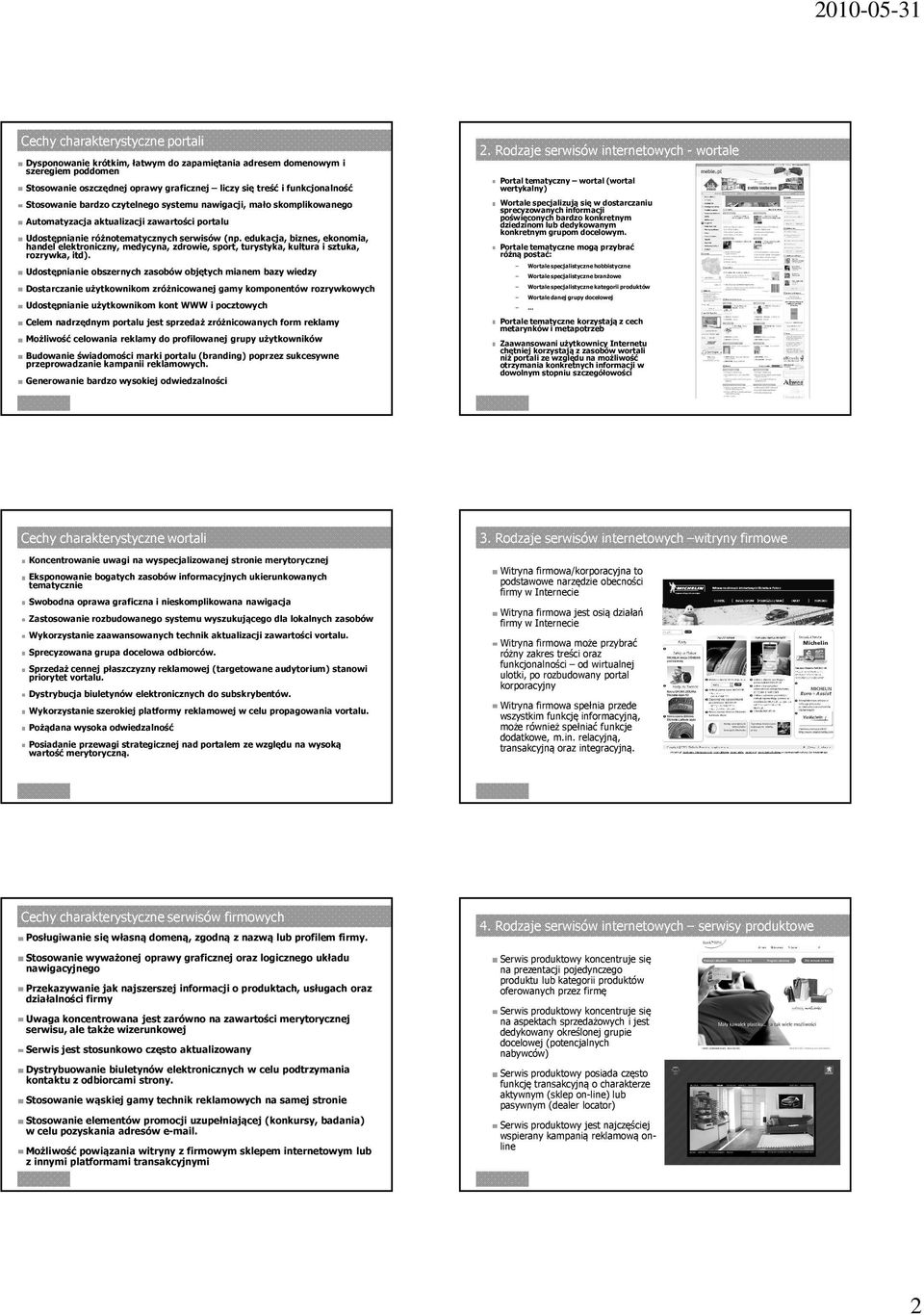 edukacja, biznes, ekonomia, handel elektroniczny, medycyna, zdrowie, sport, turystyka, kultura i sztuka, rozrywka, itd).