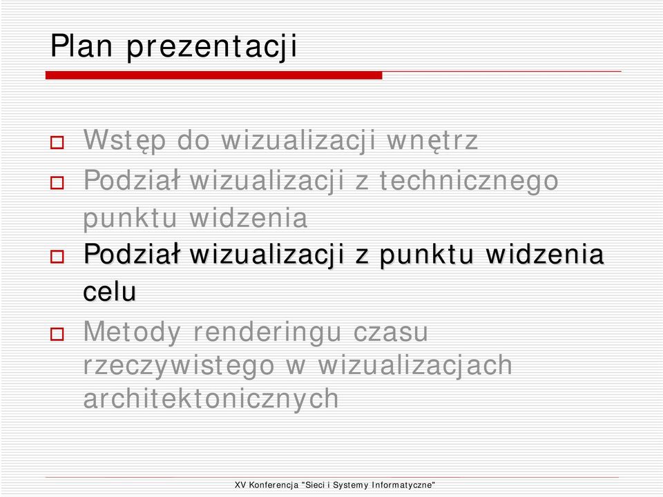 wizualizacji z punktu widzenia celu Metody renderingu