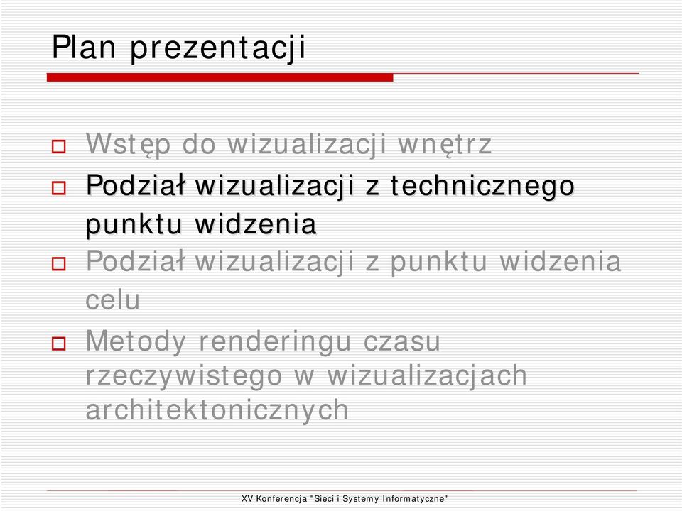 wizualizacji z punktu widzenia celu Metody renderingu