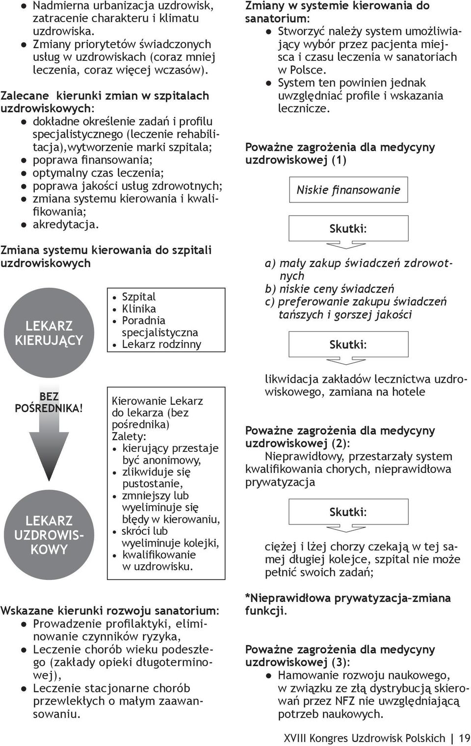 leczenia; poprawa jakości usług zdrowotnych; zmiana systemu kierowania i kwalifikowania; akredytacja.