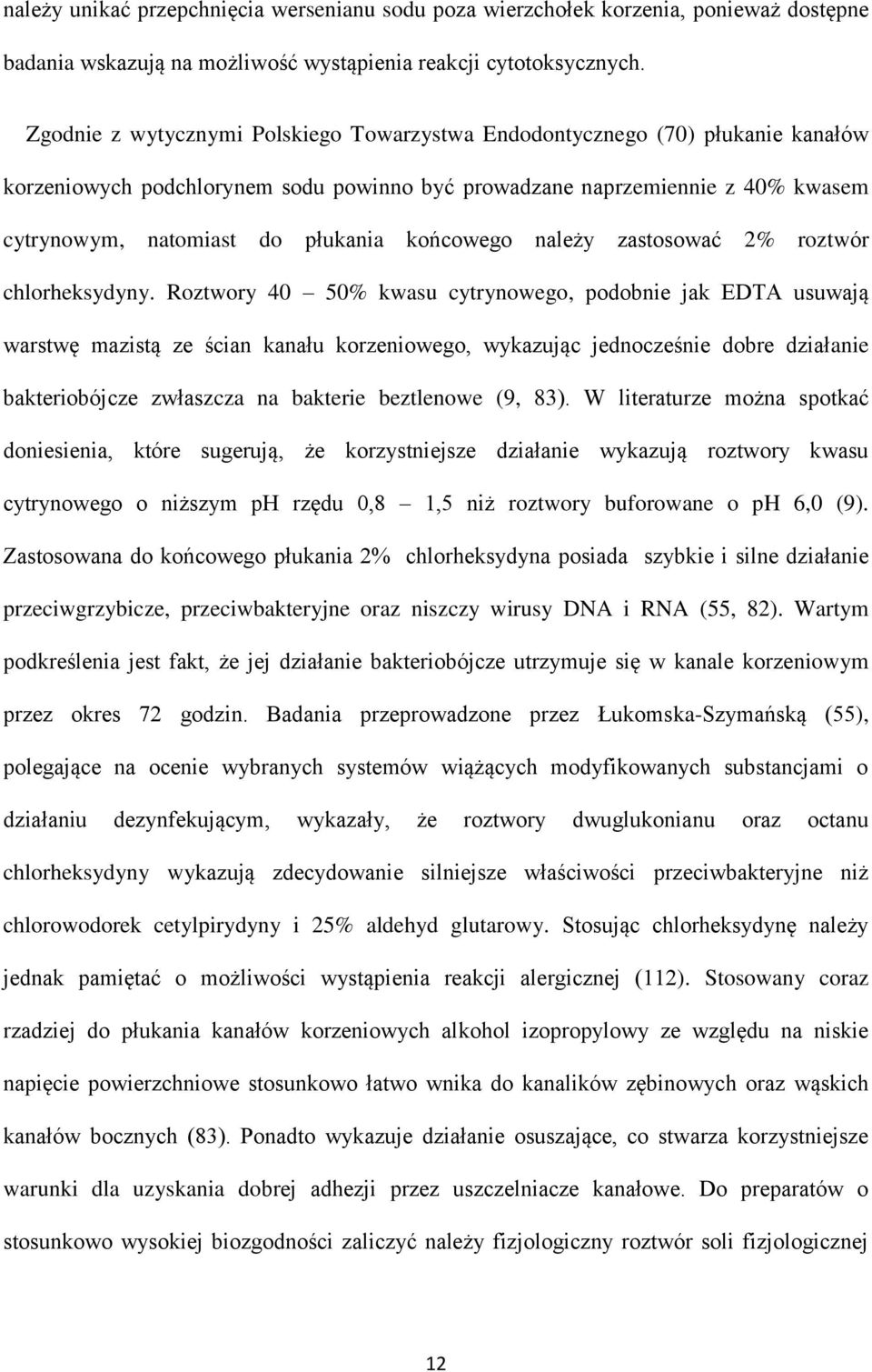 końcowego należy zastosować 2% roztwór chlorheksydyny.