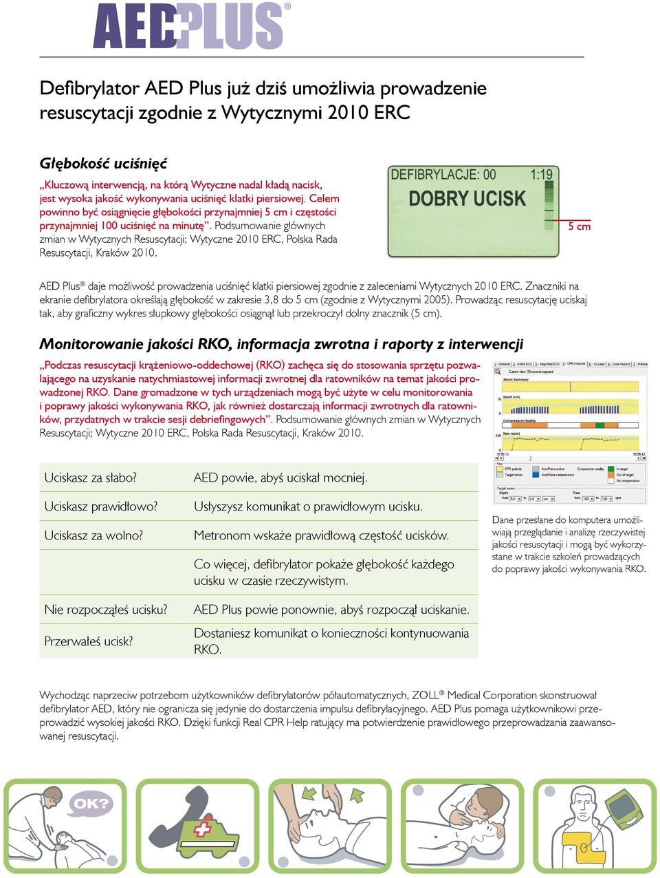 Podsumowanie głównych zmian w Wytycznych Resuscytacji; Wytyczne 2010 ERC, Polska Rada Resuscytacji, Kraków 2010.