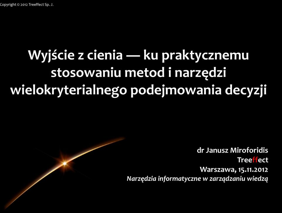 metod i narzędzi dr Janusz Miroforidis