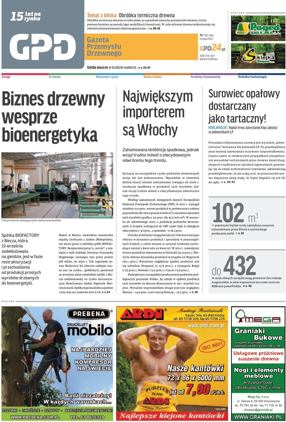 Spółka BIOFACTORY z Biecza, która 19 września zadebiutowała na giełdzie, jest w fazie restrukturyzacji i przechodzenia od produkcji prostych wyrobów drzewnych do bioenergetyki.