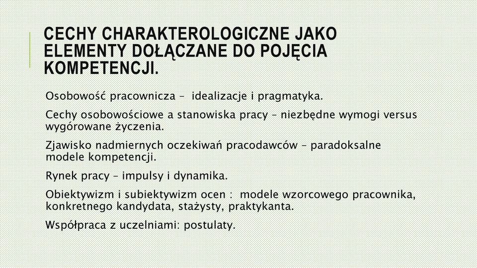 Cechy osobowościowe a stanowiska pracy niezbędne wymogi versus wygórowane życzenia.