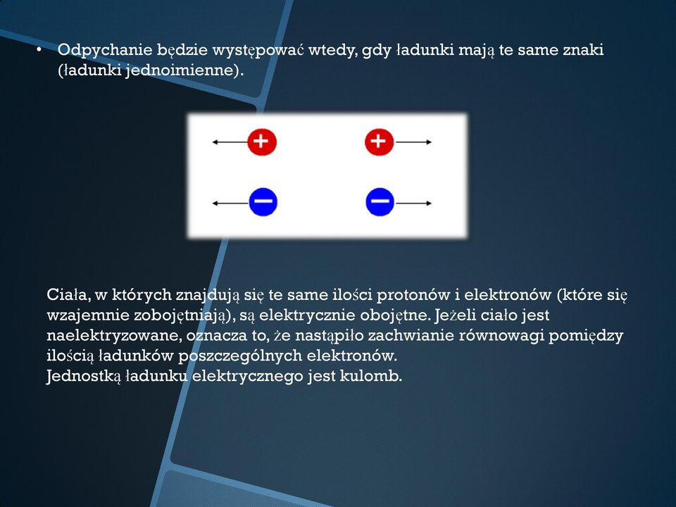 zobojętniają), są elektrycznie obojętne.