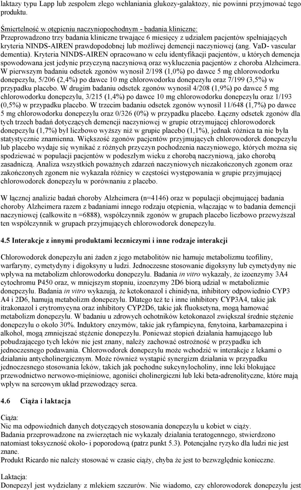 możliwej demencji naczyniowej (ang. VaD- vascular dementia).