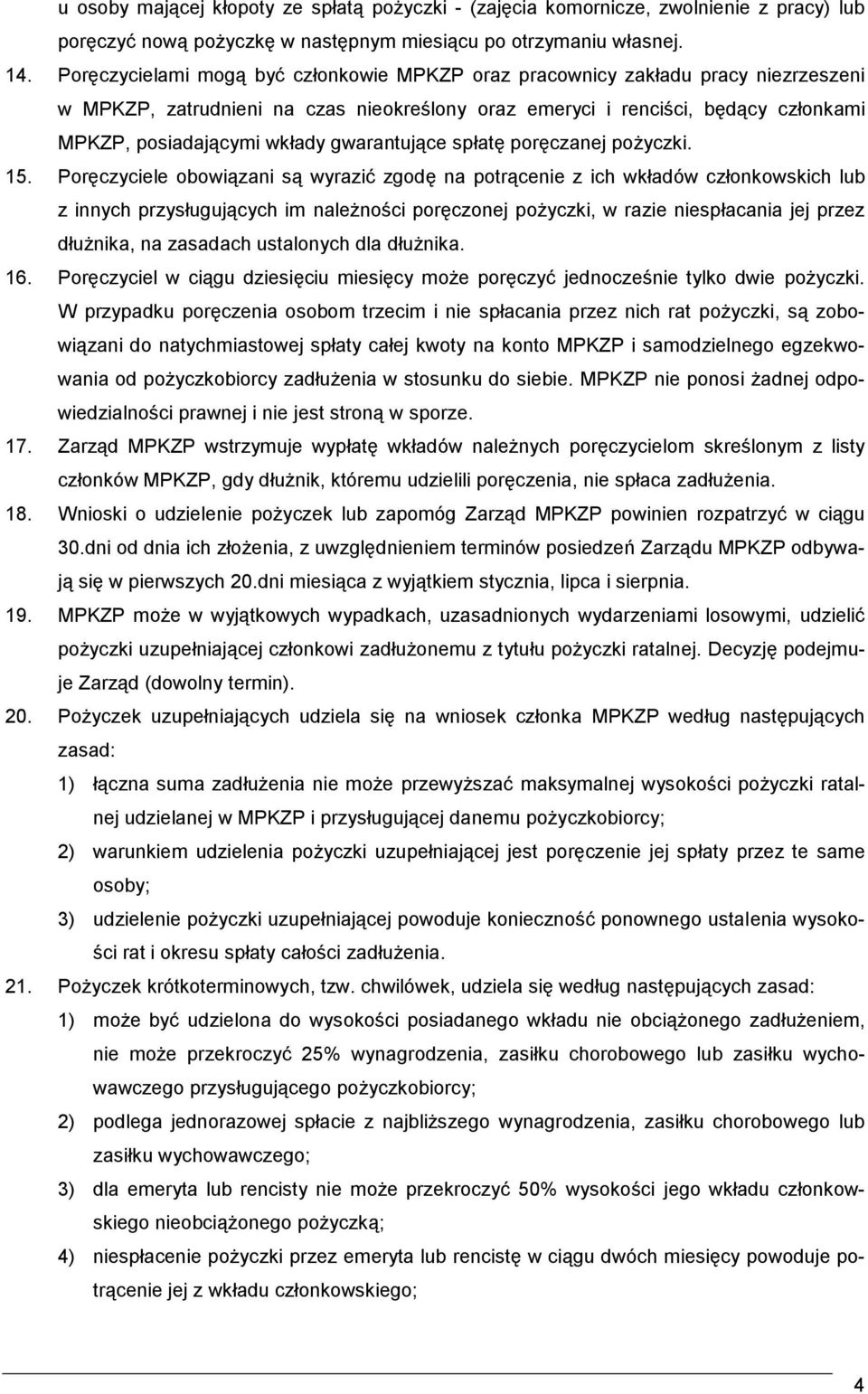 gwarantujące spłatę poręczanej pożyczki. 15.