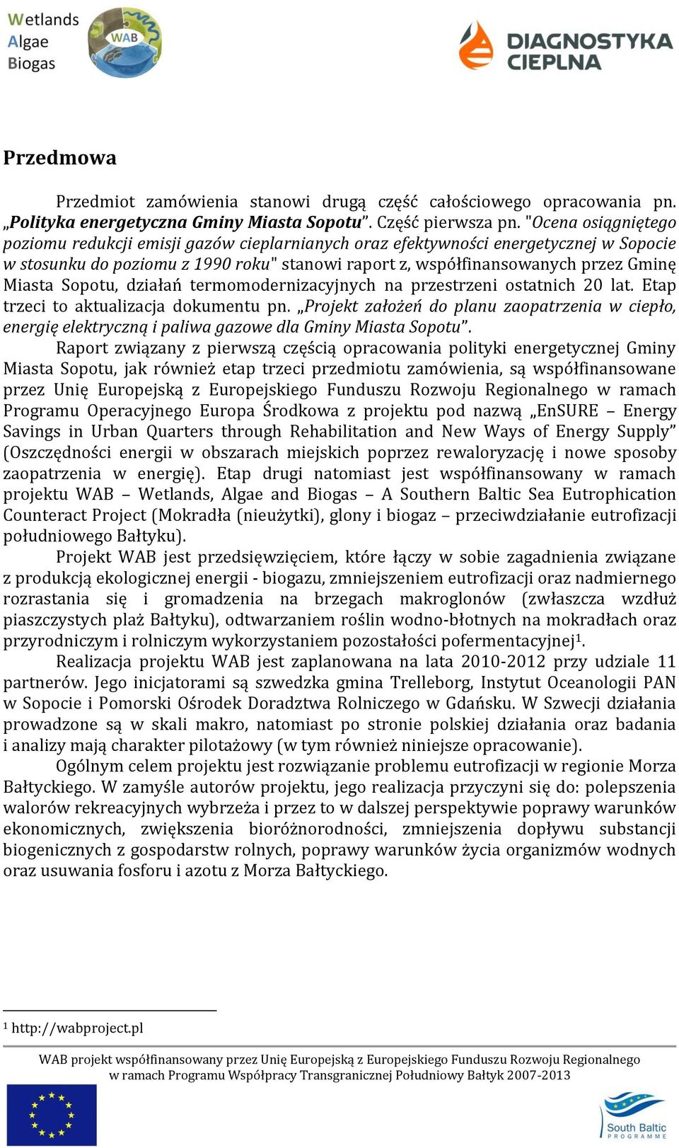 Sopotu, działań termomodernizacyjnych na przestrzeni ostatnich 20 lat. Etap trzeci to aktualizacja dokumentu pn.