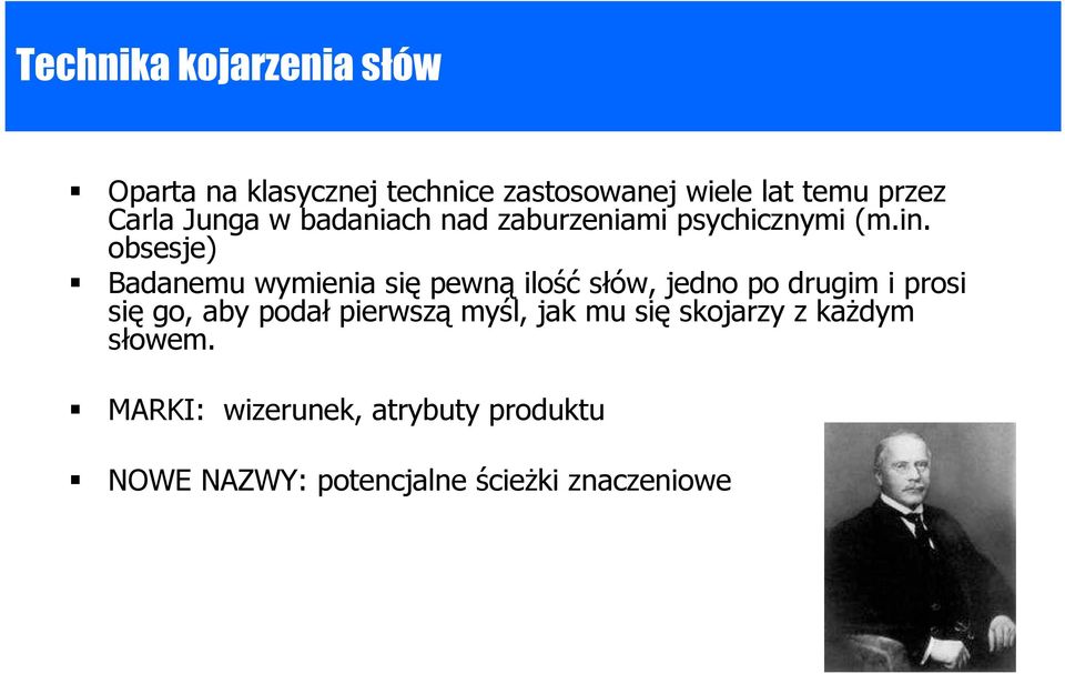 obsesje) Badanemu wymienia się pewną ilość słów, jedno po drugim i prosi się go, aby podał