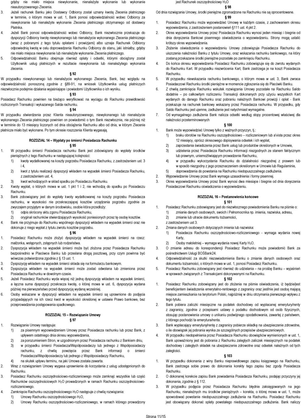 1, Bank ponosi odpowiedzialność wobec Odbiorcy za niewykonanie lub nienaleŝyte wykonanie Zlecenia płatniczego otrzymanego od dostawcy Płatnika. 4.