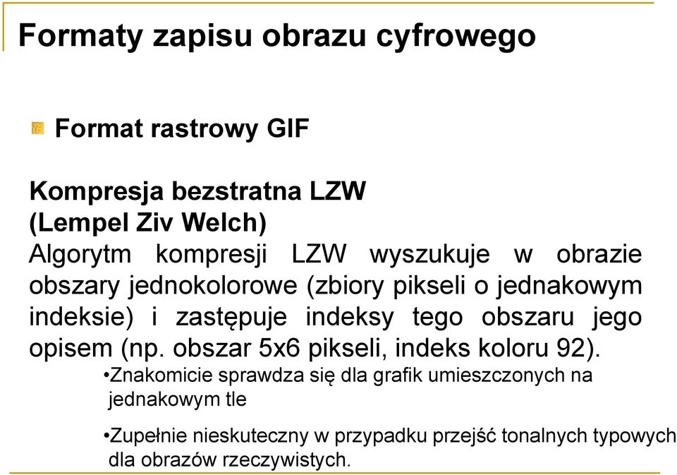 jego opisem (np. obszar 5x6 pikseli, indeks koloru 92).