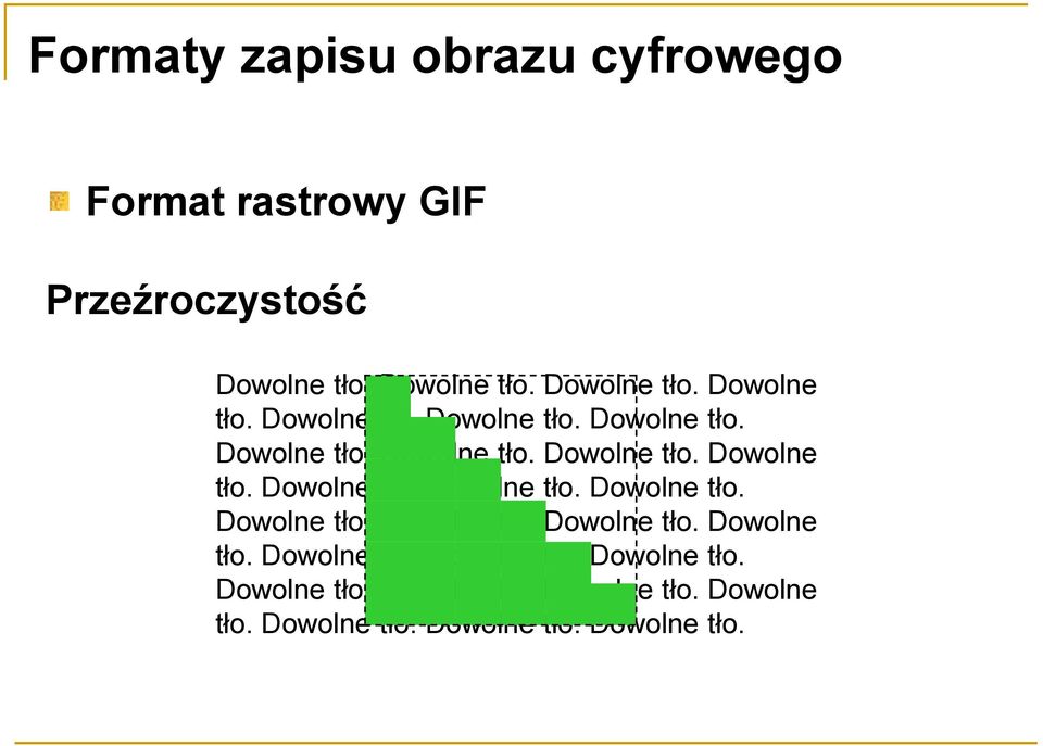 Dowolne tło.