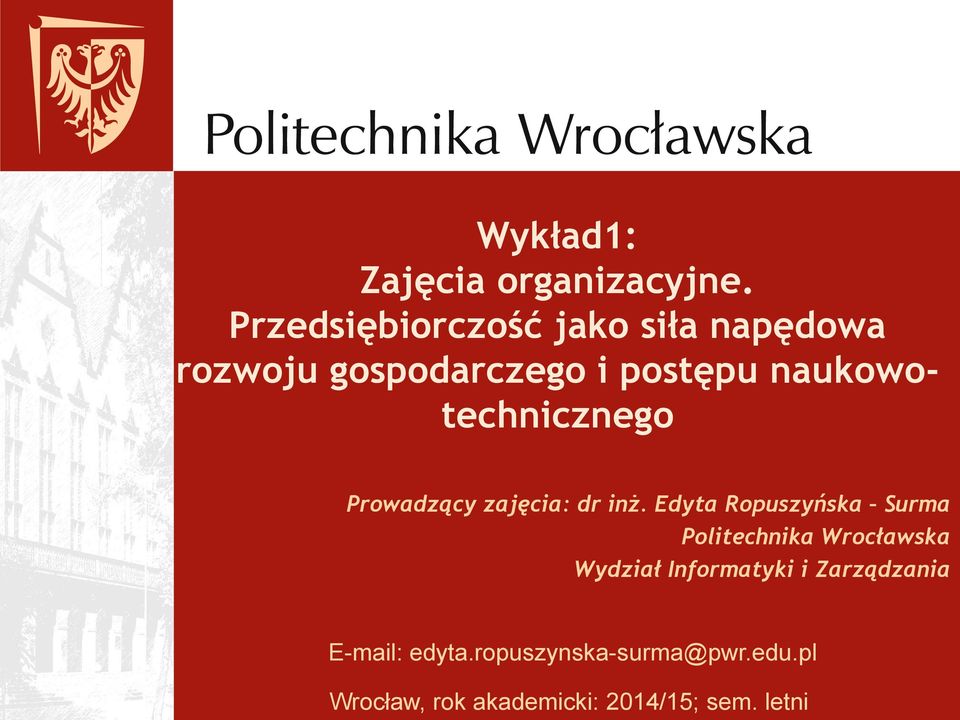 naukowotechnicznego Prowadzący zajęcia: dr inż.