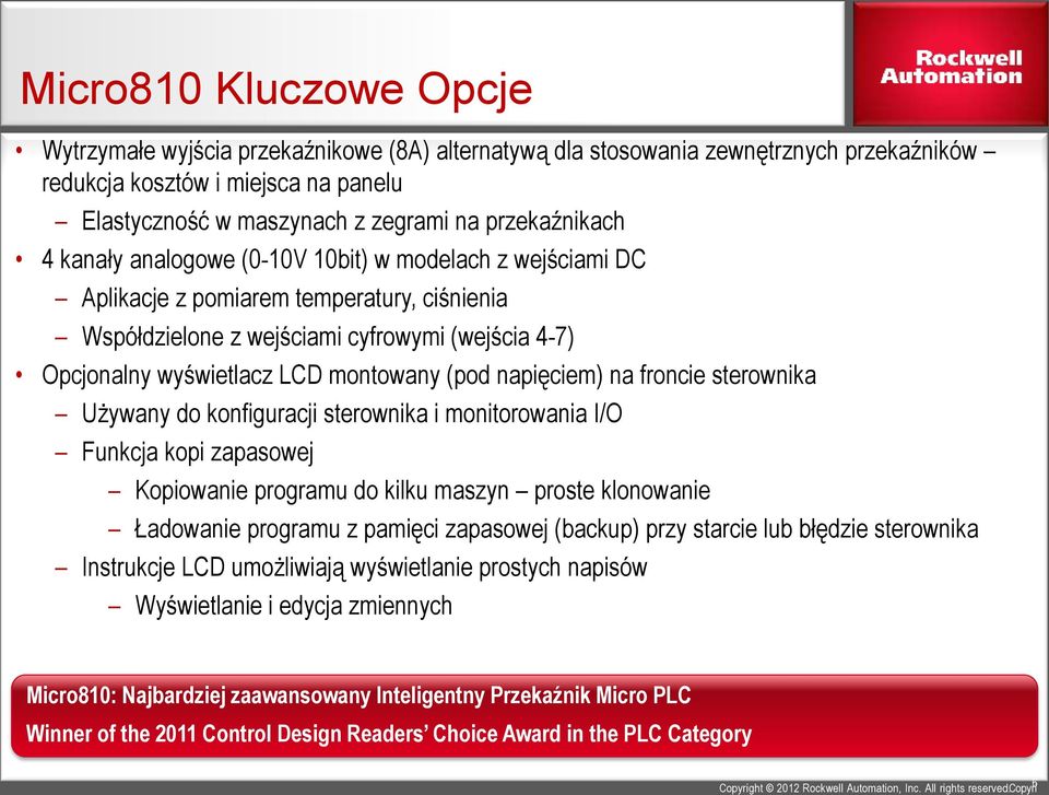 montowany (pod napięciem) na froncie sterownika Używany do konfiguracji sterownika i monitorowania I/O Funkcja kopi zapasowej Kopiowanie programu do kilku maszyn proste klonowanie Ładowanie programu