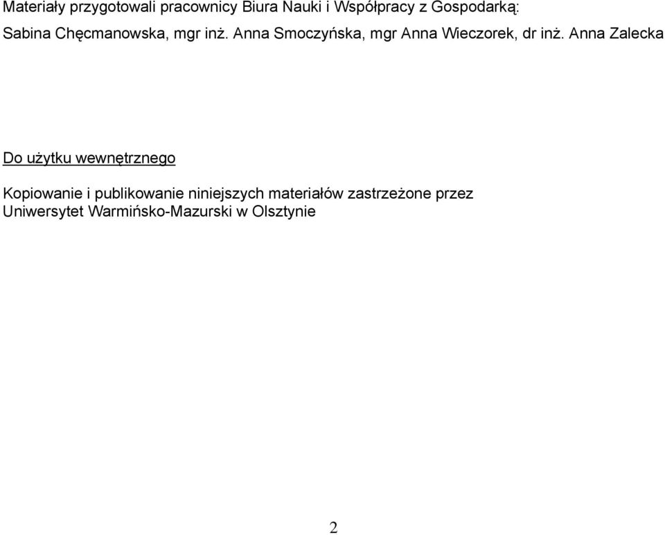 Anna Zalecka Do użytku wewnętrznego Kopiowanie i publikowanie niniejszych