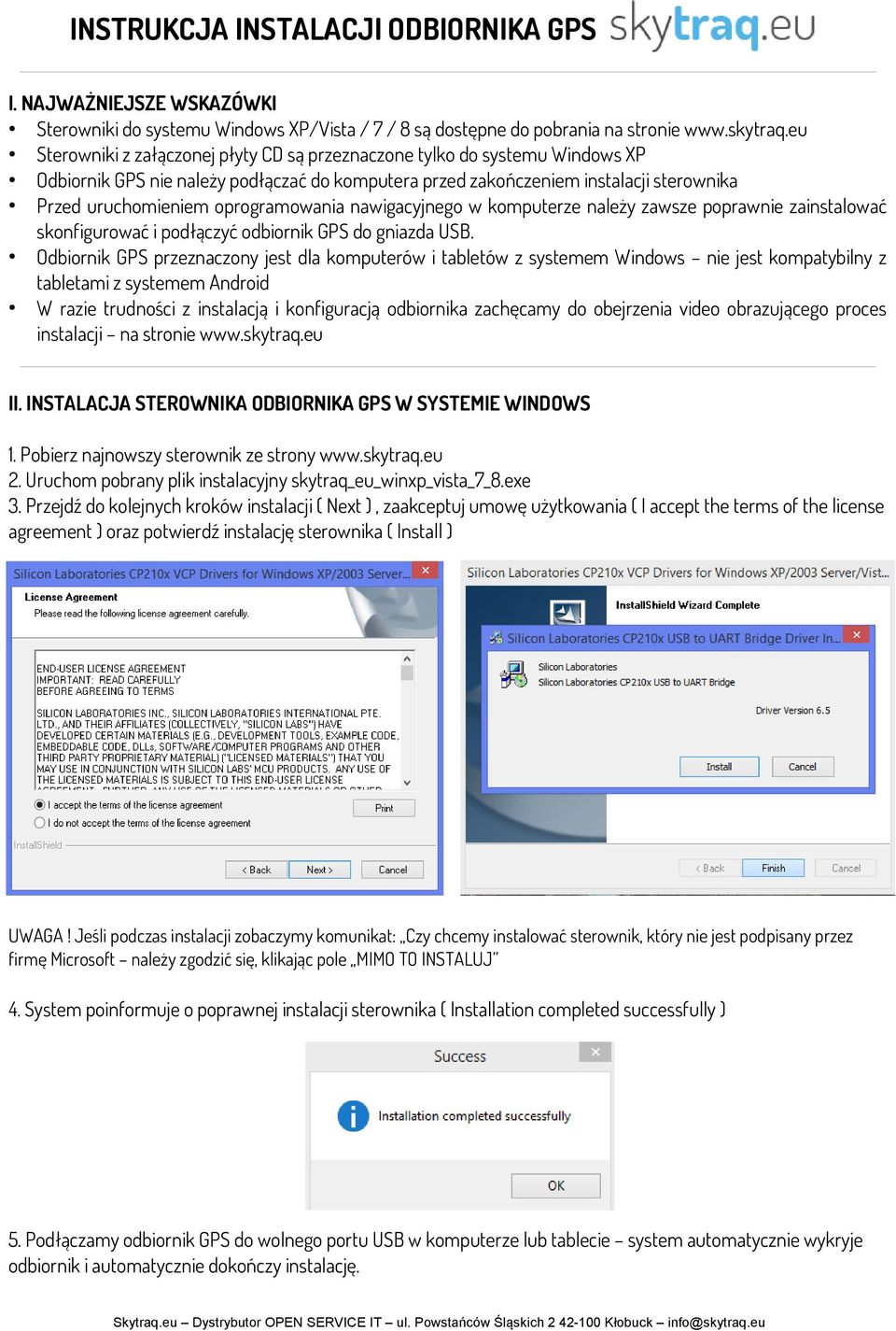 oprogramowania nawigacyjnego w komputerze należy zawsze poprawnie zainstalować skonfigurować i podłączyć odbiornik GPS do gniazda USB.