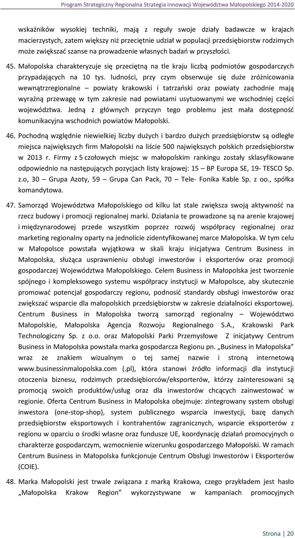 Małopolska charakteryzuje się przeciętną na tle kraju liczbą podmiotów gospodarczych przypadających na 10 tys.