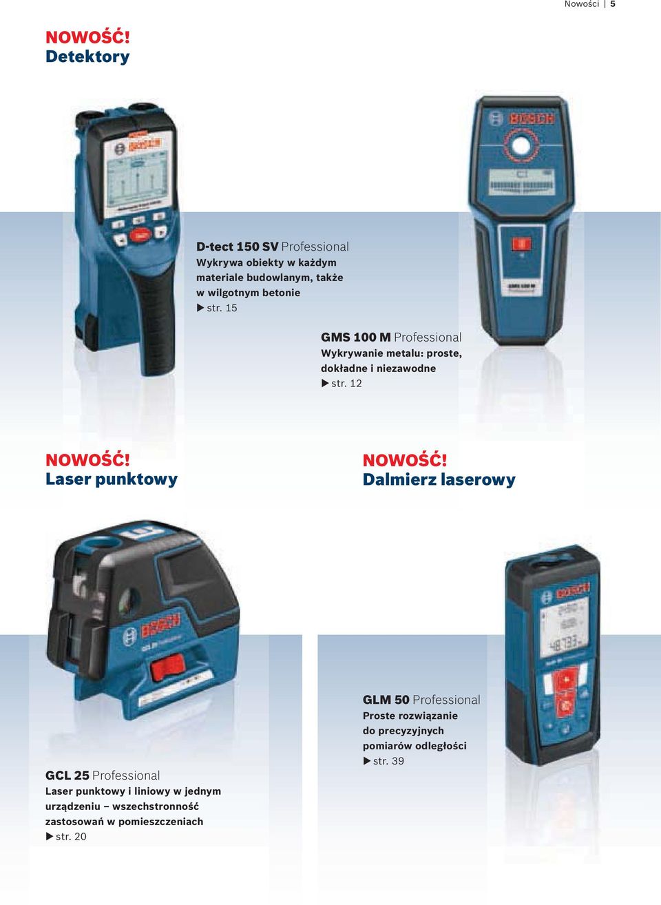 15 GMS 100 M Wykrywanie metalu: proste, dokładne i niezawodne str. 12 NOWOŚĆ! Laser punktowy NOWOŚĆ!