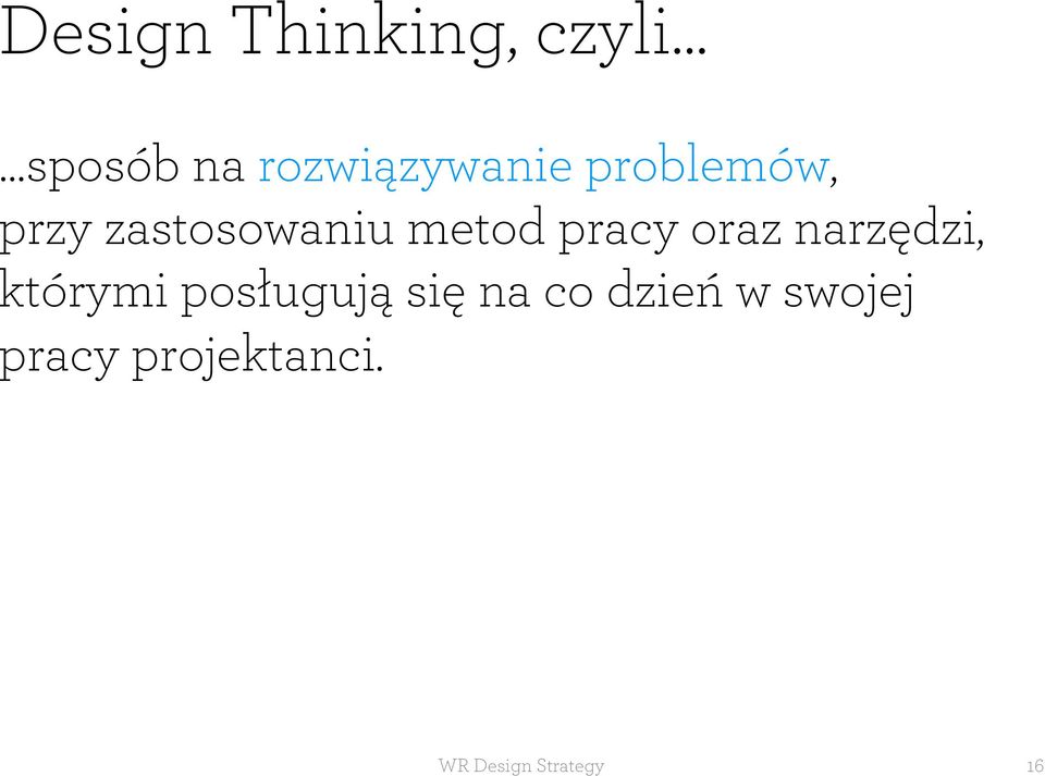 zastosowaniu metod pracy oraz narzędzi,