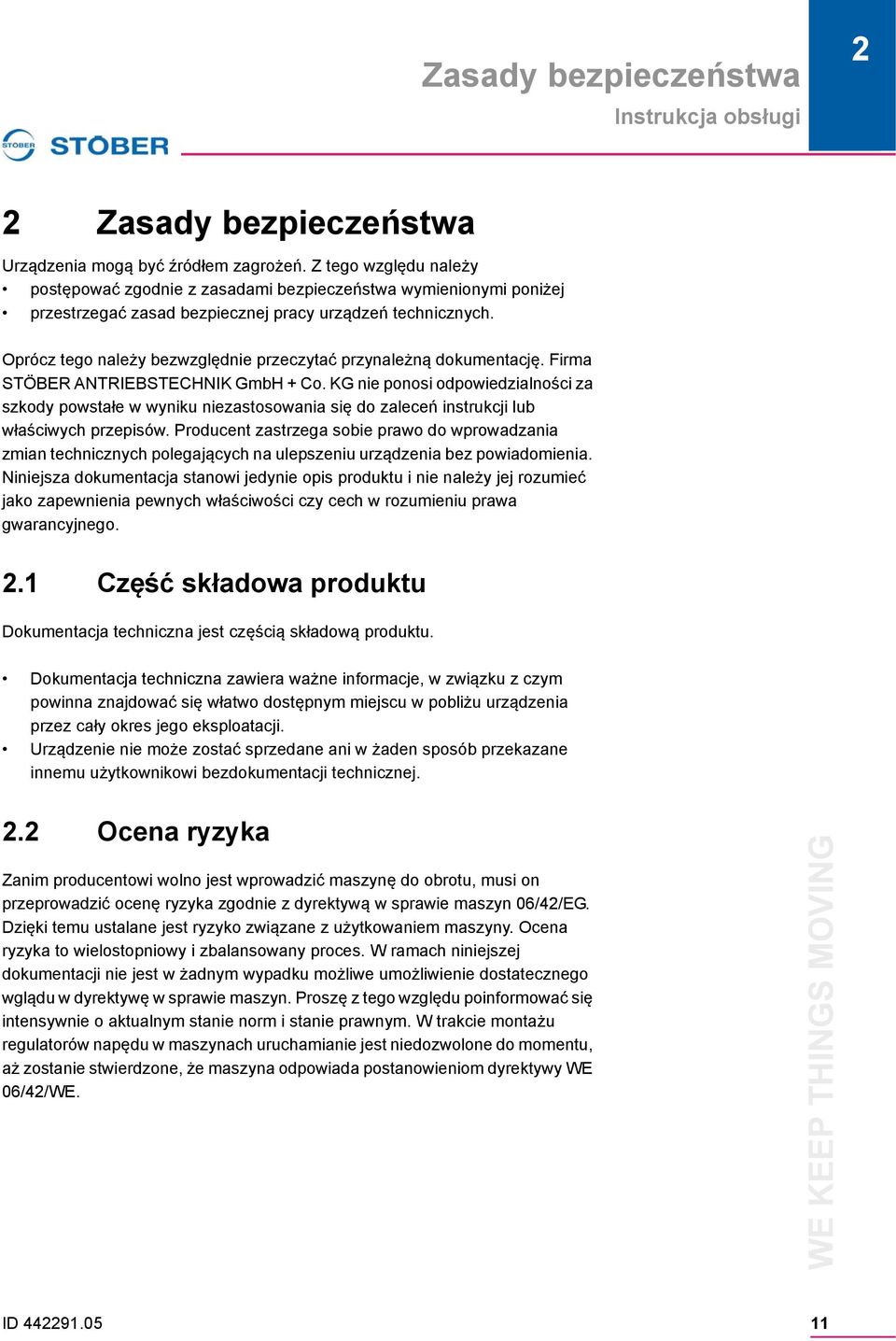 Oprócz tego należy bezwzględnie przeczytać przynależną dokumentację. Firma STÖBER ANTRIEBSTECHNIK GmbH + Co.