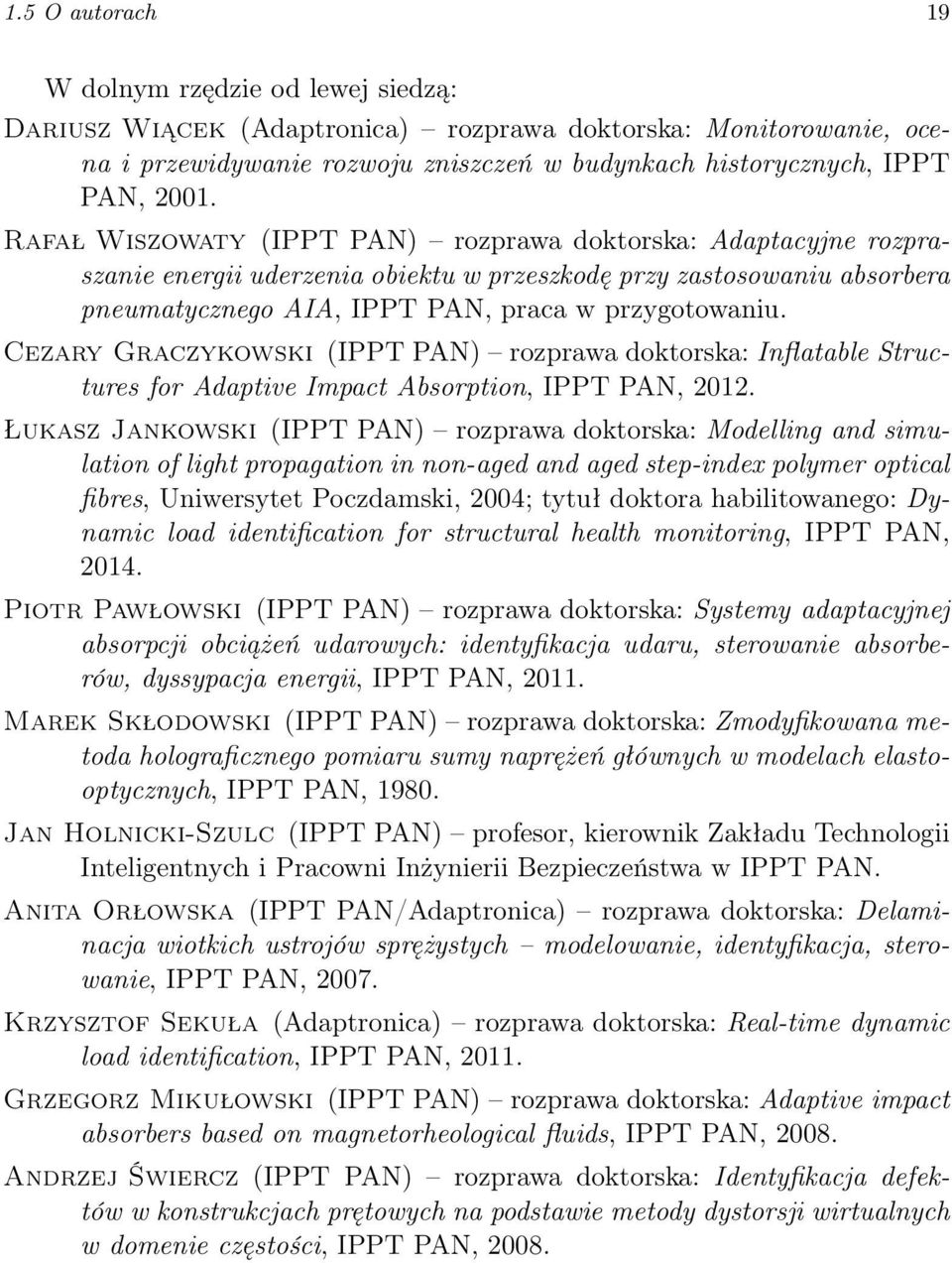 Cezary Graczykowski (IPPT PAN) rozprawa doktorska: Inflatable Structures for Adaptive Impact Absorption, IPPT PAN, 2012.