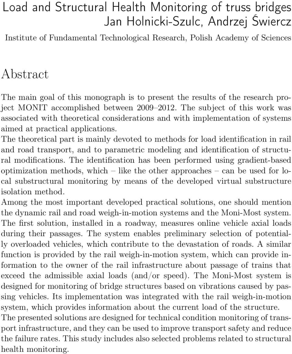 The subject of this work was associated with theoretical considerations and with implementation of systems aimed at practical applications.