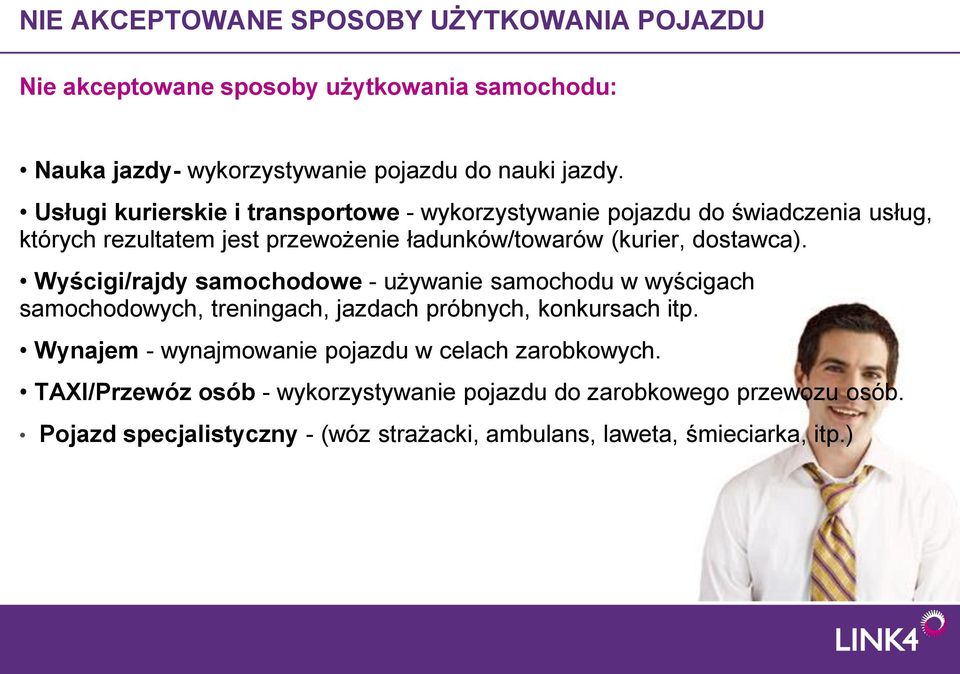 Wyścigi/rajdy samochodowe - używanie samochodu w wyścigach samochodowych, treningach, jazdach próbnych, konkursach itp.