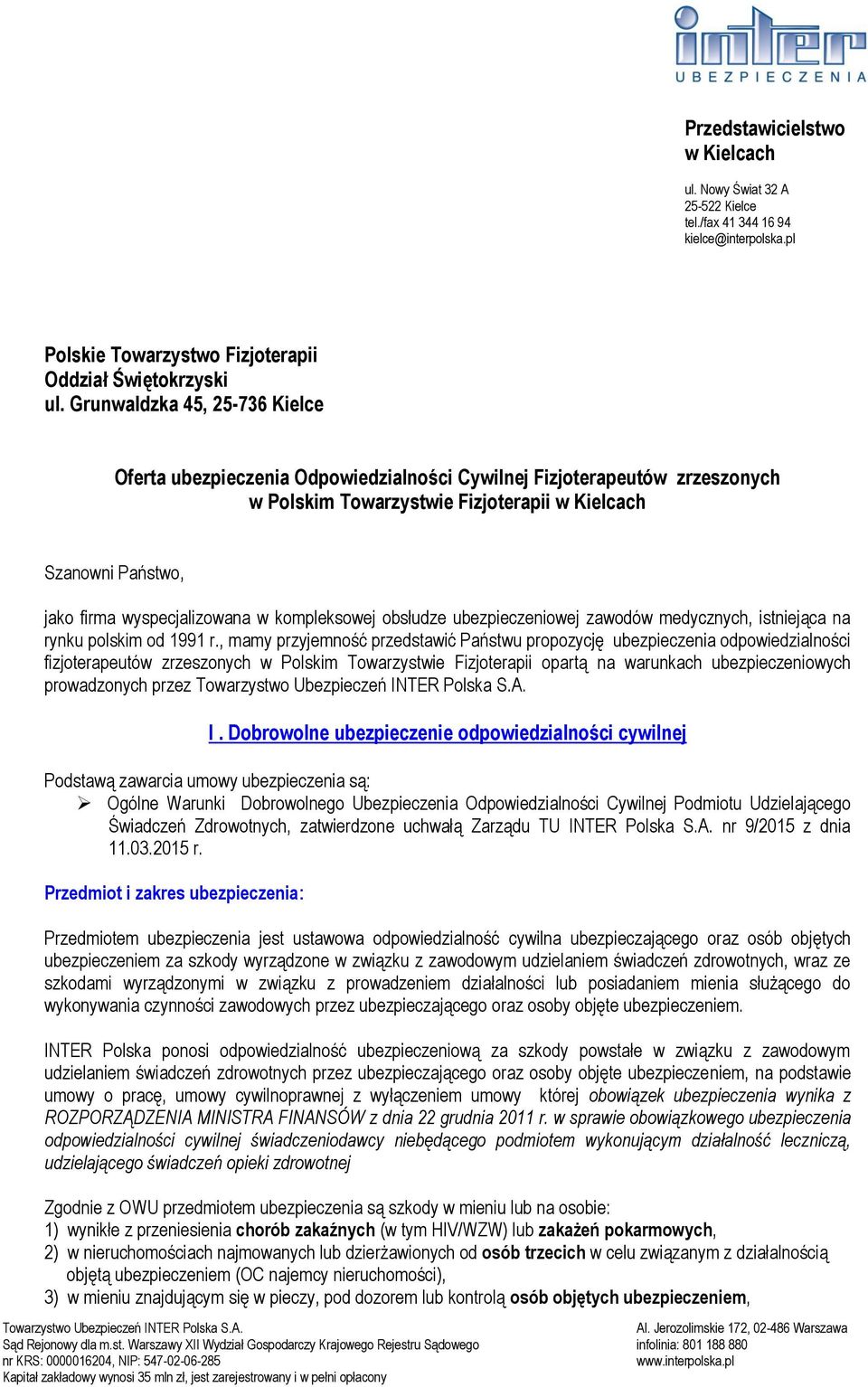 w kompleksowej obsłudze ubezpieczeniowej zawodów medycznych, istniejąca na rynku polskim od 1991 r.