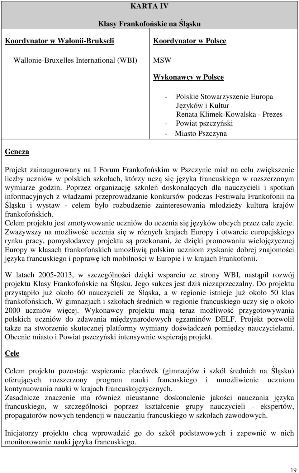 szkołach, którzy uczą się języka francuskiego w rozszerzonym wymiarze godzin.