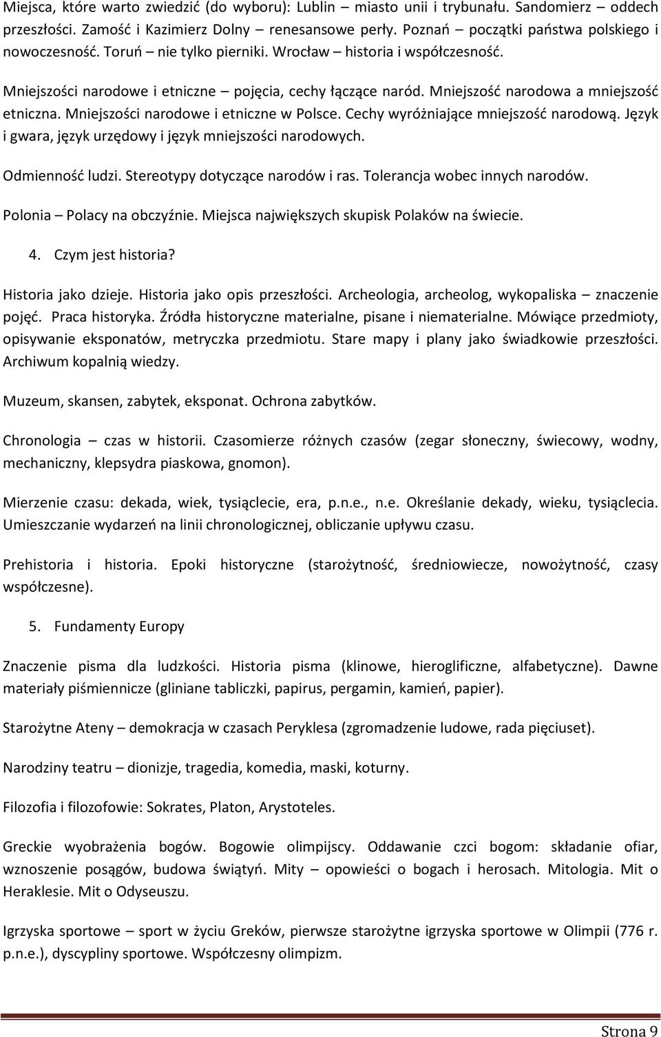 Mniejszości narodowe i etniczne w Polsce. Cechy wyróżniające mniejszość narodową. Język i gwara, język urzędowy i język mniejszości narodowych. Odmienność ludzi. Stereotypy dotyczące narodów i ras.