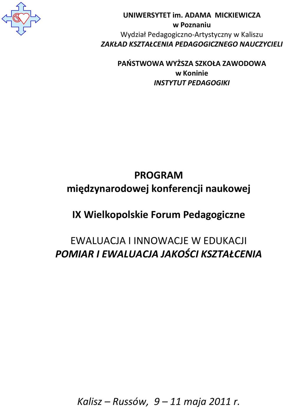 PEDAGOGICZNEGO NAUCZYCIELI PAŃSTWOWA WYŻSZA SZKOŁA ZAWODOWA w Koninie INSTYTUT PEDAGOGIKI